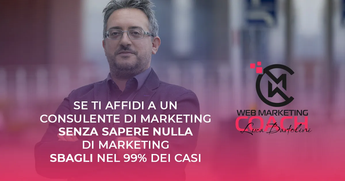 Se ti affidi ad un consulente di marketing senza sapere nulla di marketing hai un problema…
