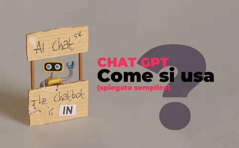 ChatGPT: come si usa (spiegato semplice)