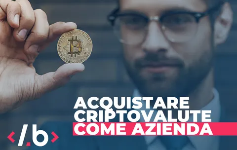 Acquistare Criptovalute come Azienda: Guida ai Termini e alle Informazioni Necessarie