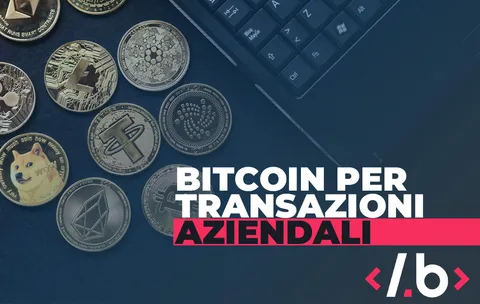 Bitcoin per Transazioni Aziendali: Guida all’Utilizzo e alle Migliori Pratiche