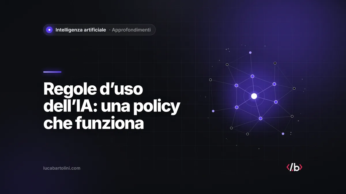 Regole d’uso dell’intelligenza artificiale in azienda: una policy che si rispetta