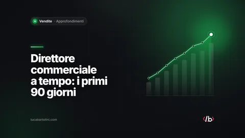 Direttore commerciale a tempo: quando conviene a una PMI e cosa fa nei primi 90 giorni