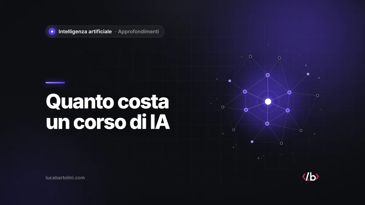 Quanto costa un corso di intelligenza artificiale e come leggere un preventivo