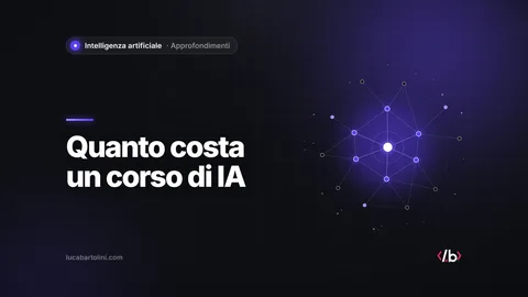 Quanto costa un corso di intelligenza artificiale e come leggere un preventivo