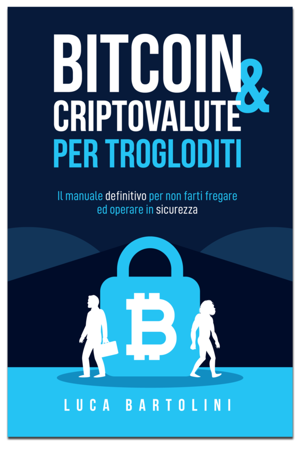 Libro "Bitcoin & Criptovalute per Trogloditi"